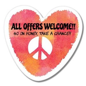 All offers welcome! Go head honey, take a chance!